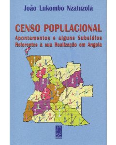 Censo Populacional - Apontamentos e alguns Subsídios Referentes à sua Realização em Angola