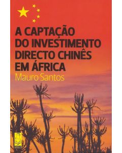 A Captação do Investimento Directo Chinês em África