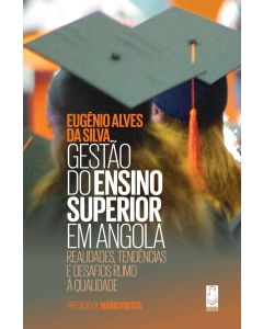 Gestão do Ensino Superior em Angola - realidades, tendências e desafios rumo a qualidade