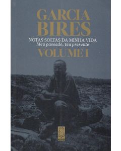 Notas Soltas da Minha Vida - Meu passado, teu presente - Volume I