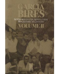 Notas Soltas da Minha Vida - Meu passado, teu presente - Volume II