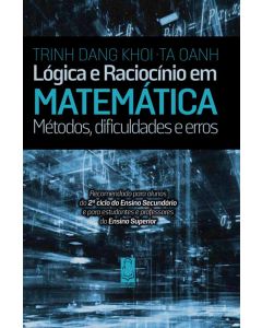 Lógica e Raciocínio em Matemática - Métodos, dificuldades e erros