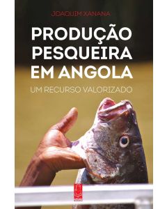 Produção Pesqueira em Angola - Um Recurso Valorizado