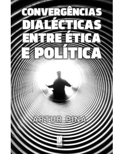 Convergências Dialéticas entre ética e Política