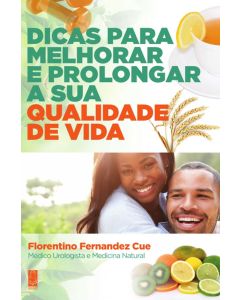 Dicas para melhorar e Prolongar a sua qualidade de Vida
