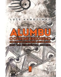 Alumbu - O cânone endógeno no campo literário angolano
