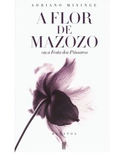 A Flor de Mazozo ou a Festa dos Pássaros