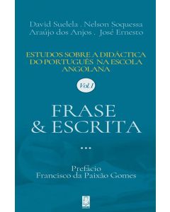Estudos Sobre A Didáctica do Português na Escola Angolana Vol. I 