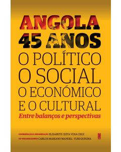Angola 45 Anos - o Político o Social o Económico e o Cultural