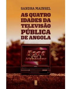 As quatro idades da Televisão Pública de Angola