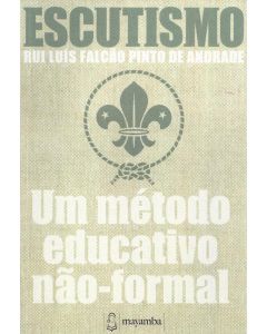 O Escutismo - Um Método Educativo não-formal 