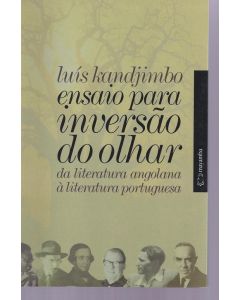 Ensaio para Inversão do Olhar - da literatura angolana á literatura portuguesa 
