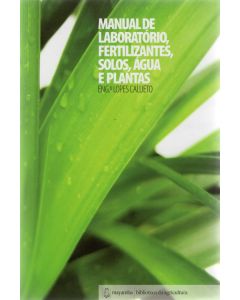 Manual de Laboratório, Fertilizantes, Solos, Água e Plantas 