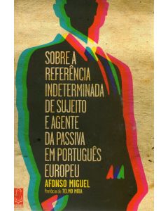 Sobre a Referência Indeterminada de Sujeito e Agente da Passiva em Português Europeu 
