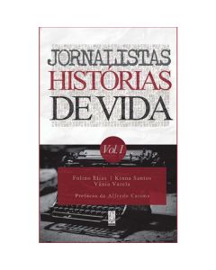 Jornalistas Histórias de Vida Vol.I