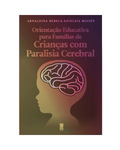 Orientação Educativa para Famílias de Crianças com Paralisia Cerebral