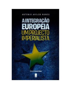 A Integração Europeia - Um Projecto Imperialista